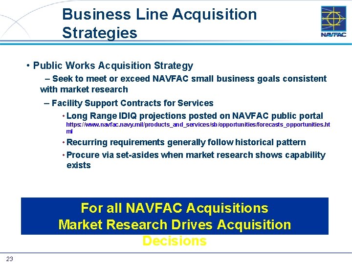 Business Line Acquisition Strategies • Public Works Acquisition Strategy – Seek to meet or