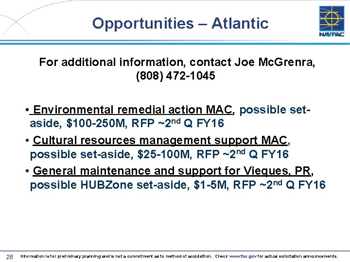 Opportunities – Atlantic For additional information, contact Joe Mc. Grenra, (808) 472 -1045 •