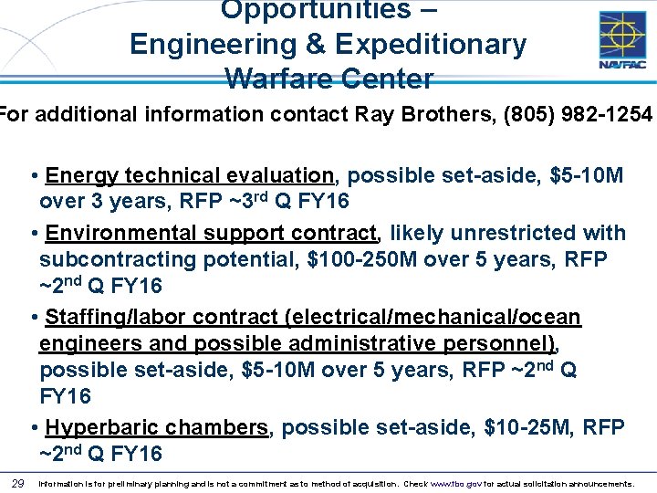 Opportunities – Engineering & Expeditionary Warfare Center For additional information contact Ray Brothers, (805)