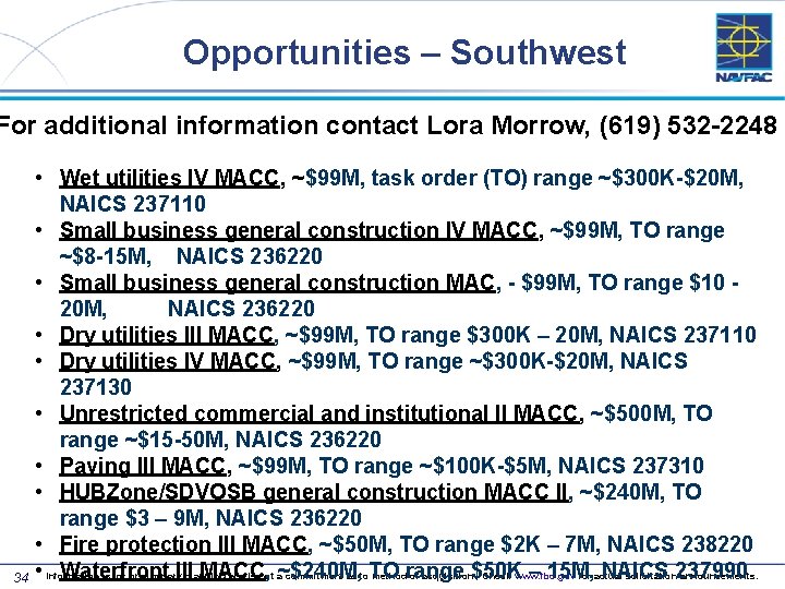 Opportunities – Southwest For additional information contact Lora Morrow, (619) 532 -2248 34 •