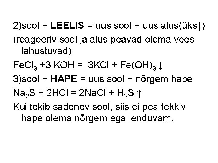 2)sool + LEELIS = uus sool + uus alus(üks↓) (reageeriv sool ja alus peavad