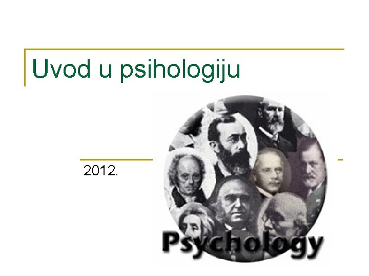 Uvod u psihologiju 2012. 