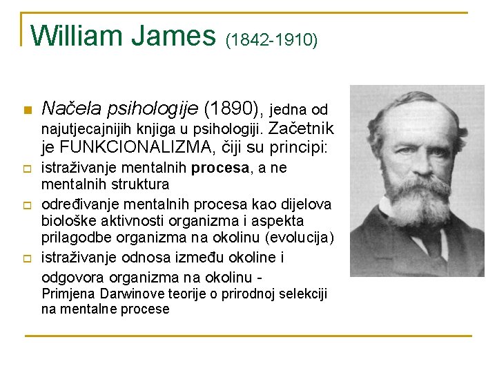 William James (1842 -1910) n Načela psihologije (1890), jedna od najutjecajnijih knjiga u psihologiji.
