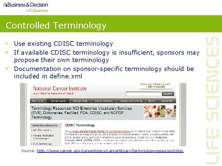 Controlled Terminology • Use existing CDISC terminology • If available CDISC terminology is insufficient, Controlled Terminology • Use existing CDISC terminology • If available CDISC terminology is insufficient,