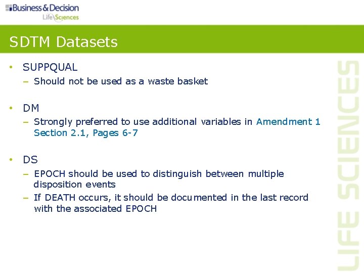 SDTM Datasets • SUPPQUAL – Should not be used as a waste basket • SDTM Datasets • SUPPQUAL – Should not be used as a waste basket •