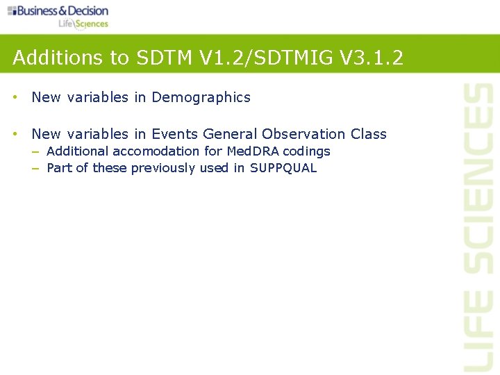 Additions to SDTM V 1. 2/SDTMIG V 3. 1. 2 • New variables in