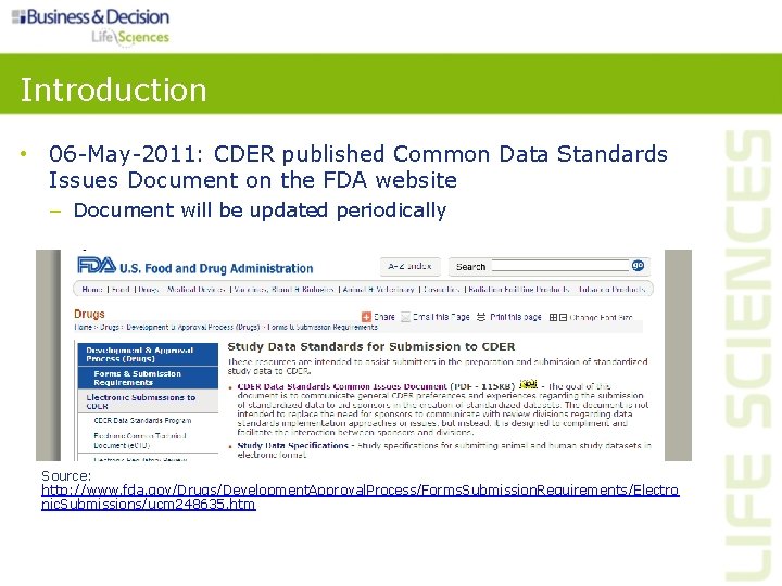 Introduction • 06 -May-2011: CDER published Common Data Standards Issues Document on the FDA