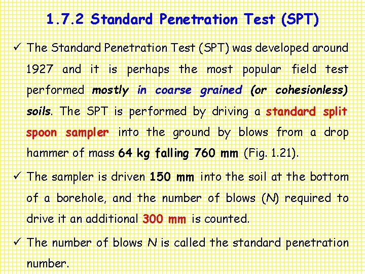 1. 7. 2 Standard Penetration Test (SPT) ü The Standard Penetration Test (SPT) was