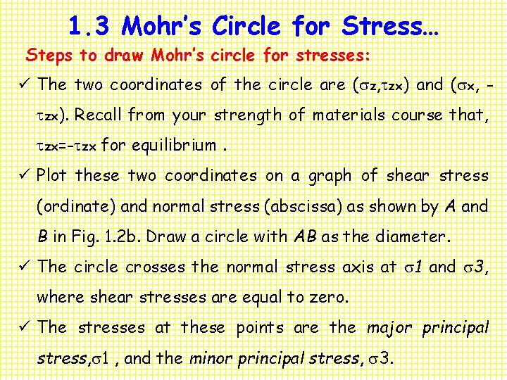 1. 3 Mohr’s Circle for Stress… Steps to draw Mohr’s circle for stresses: ü