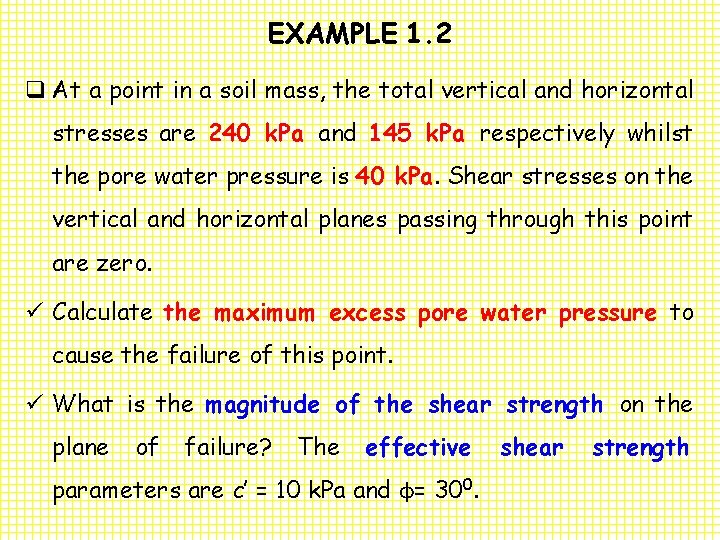 EXAMPLE 1. 2 q At a point in a soil mass, the total vertical