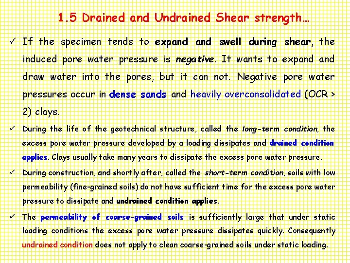 1. 5 Drained and Undrained Shear strength… ü If the specimen tends to expand
