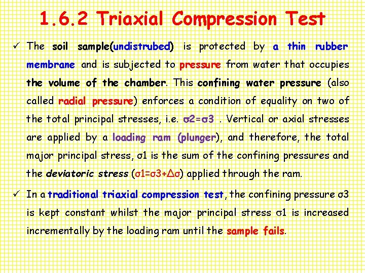 1. 6. 2 Triaxial Compression Test ü The soil sample(undistrubed) is protected by a