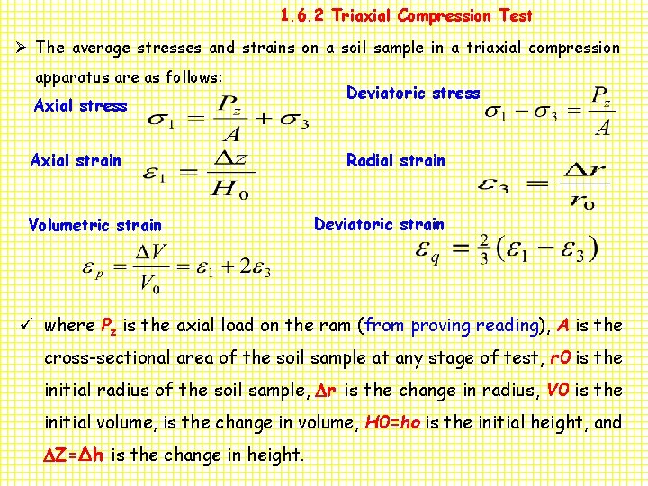 1. 6. 2 Triaxial Compression Test Ø The average stresses and strains on a