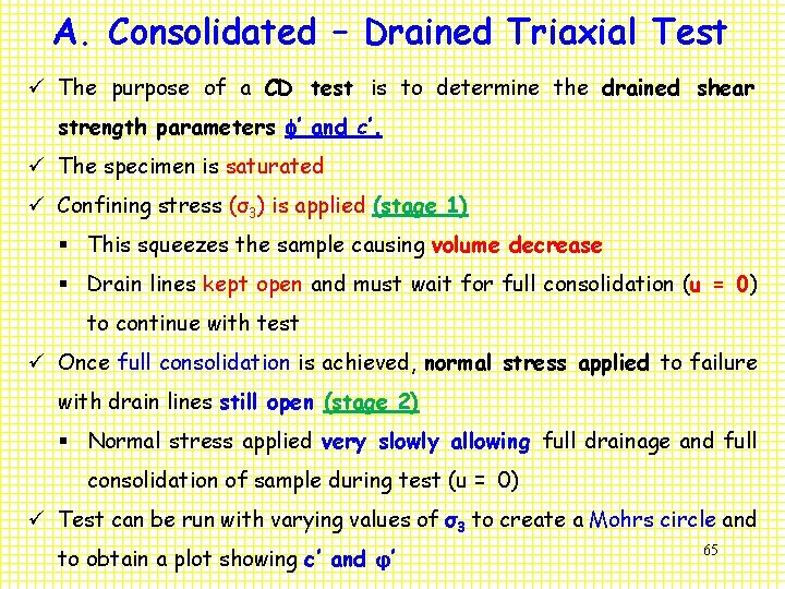 A. Consolidated – Drained Triaxial Test ü The purpose of a CD test is