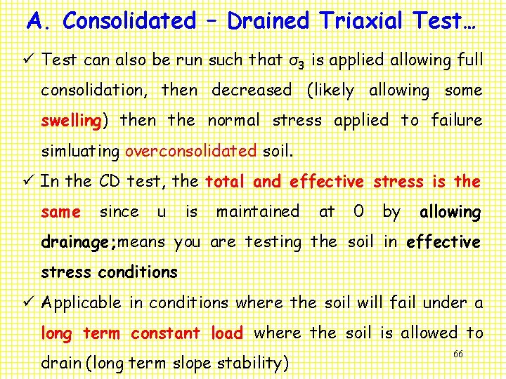A. Consolidated – Drained Triaxial Test… ü Test can also be run such that