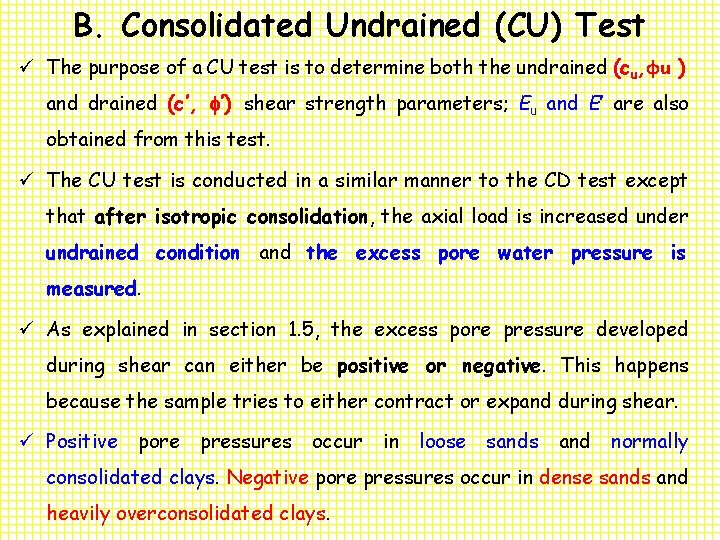B. Consolidated Undrained (CU) Test ü The purpose of a CU test is to