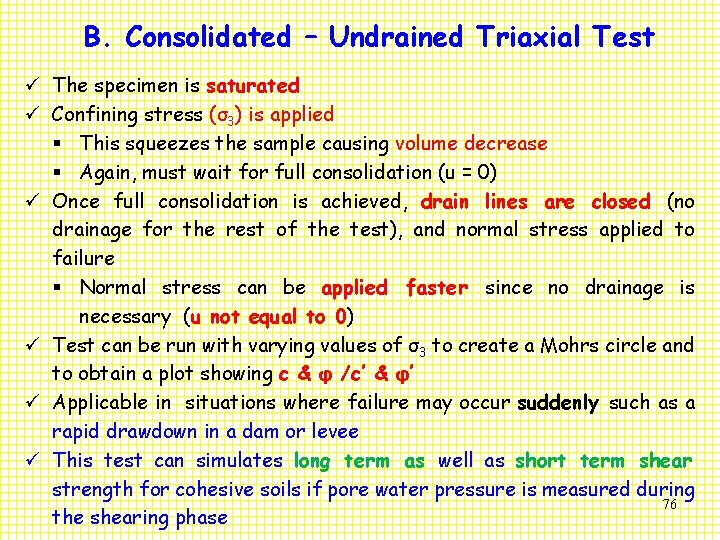 B. Consolidated – Undrained Triaxial Test ü The specimen is saturated ü Confining stress