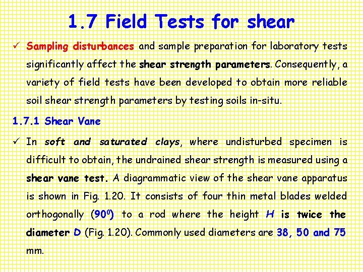 1. 7 Field Tests for shear ü Sampling disturbances and sample preparation for laboratory