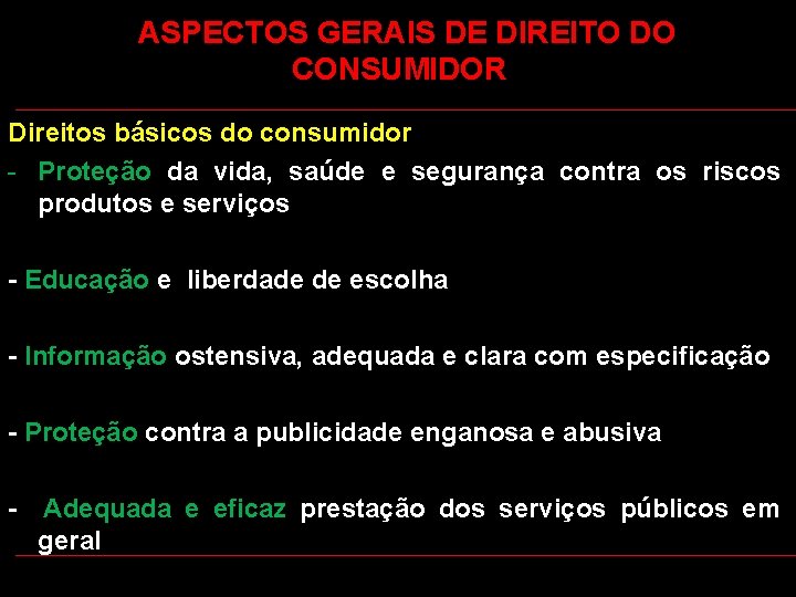  ASPECTOS GERAIS DE DIREITO DO CONSUMIDOR Direitos básicos do consumidor - Proteção da
