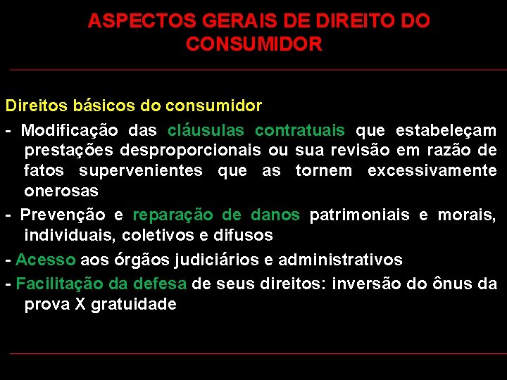  ASPECTOS GERAIS DE DIREITO DO CONSUMIDOR Direitos básicos do consumidor - Modificação das