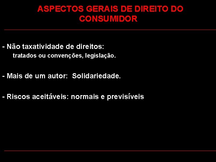  ASPECTOS GERAIS DE DIREITO DO CONSUMIDOR - Não taxatividade de direitos: tratados ou