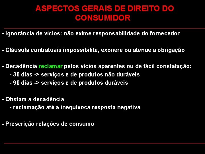  ASPECTOS GERAIS DE DIREITO DO CONSUMIDOR - Ignorância de vícios: não exime responsabilidade