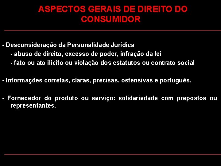  ASPECTOS GERAIS DE DIREITO DO CONSUMIDOR - Desconsideração da Personalidade Jurídica - abuso