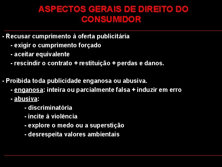  ASPECTOS GERAIS DE DIREITO DO CONSUMIDOR - Recusar cumprimento à oferta publicitária -