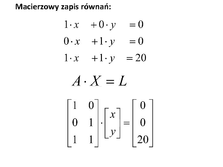 Macierzowy zapis równań: 