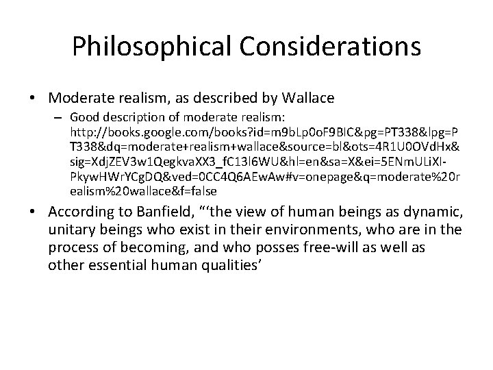 Philosophical Considerations • Moderate realism, as described by Wallace – Good description of moderate