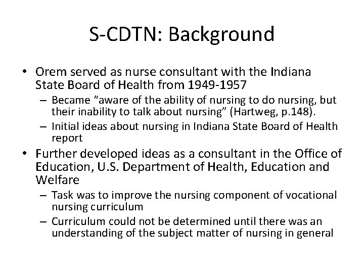 S-CDTN: Background • Orem served as nurse consultant with the Indiana State Board of