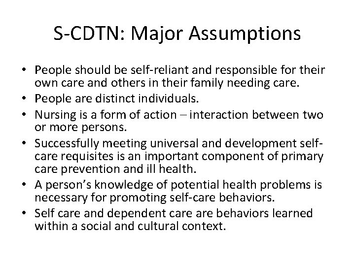 S-CDTN: Major Assumptions • People should be self-reliant and responsible for their own care