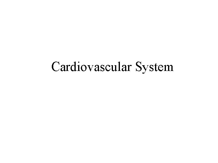 Cardiovascular System 