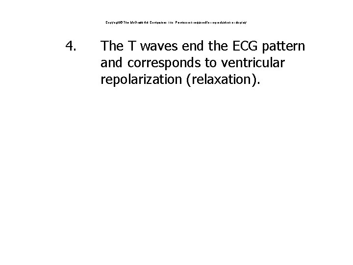 Copyright The Mc. Graw-Hill Companies, Inc. Permission required for reproduction or display. 4. The