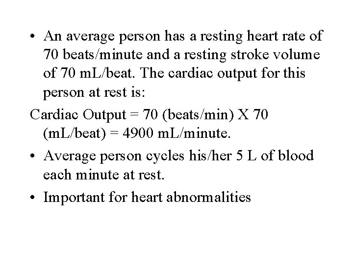  • An average person has a resting heart rate of 70 beats/minute and