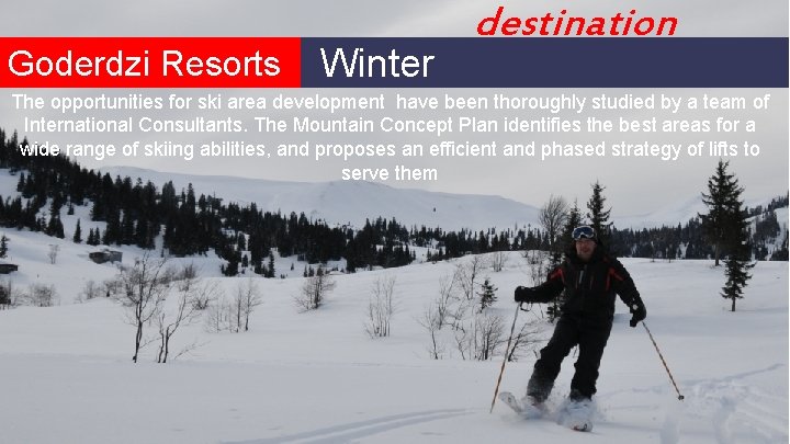 Goderdzi Resorts Winter destination The opportunities for ski area development have been thoroughly studied