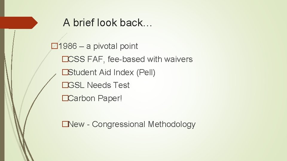 A brief look back… � 1986 – a pivotal point �CSS FAF, fee-based with