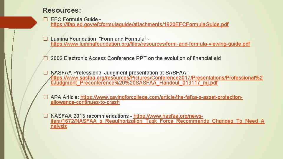 Resources: � EFC Formula Guide - https: //ifap. ed. gov/efcformulaguide/attachments/1920 EFCFormula. Guide. pdf �