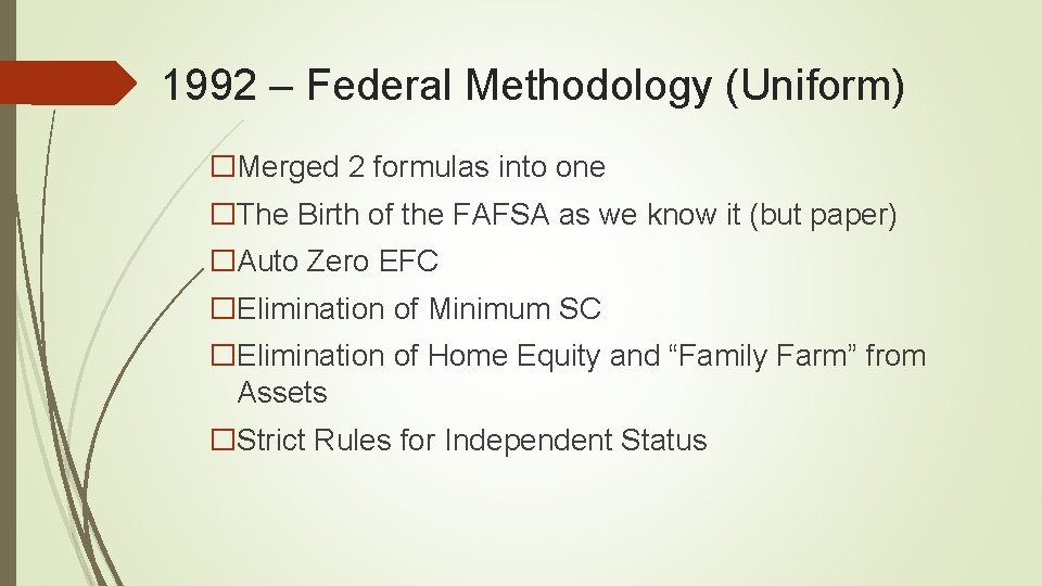 1992 – Federal Methodology (Uniform) �Merged 2 formulas into one �The Birth of the