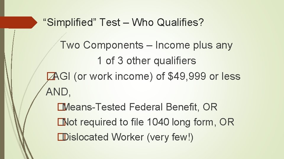 “Simplified” Test – Who Qualifies? Two Components – Income plus any 1 of 3