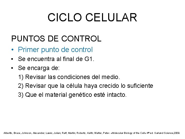 CICLO CELULAR PUNTOS DE CONTROL • Primer punto de control • Se encuentra al