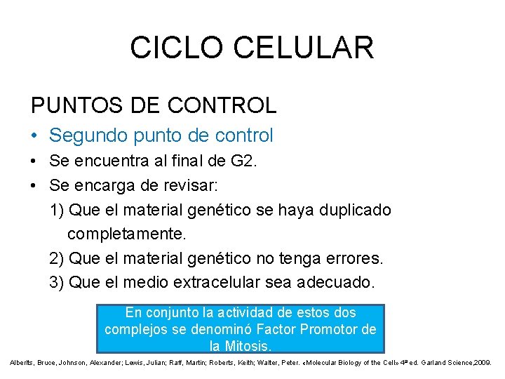 CICLO CELULAR PUNTOS DE CONTROL • Segundo punto de control • Se encuentra al