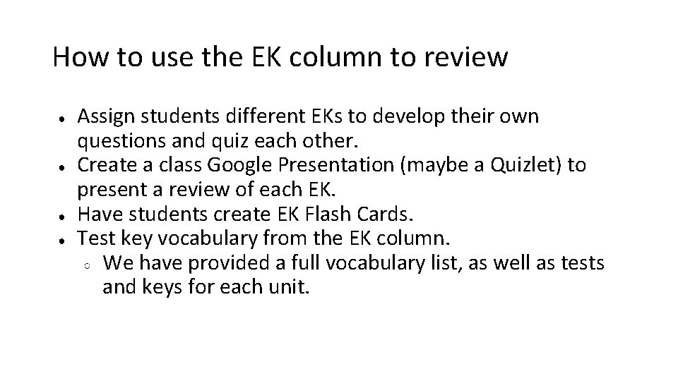 How to use the EK column to review ● ● Assign students different EKs