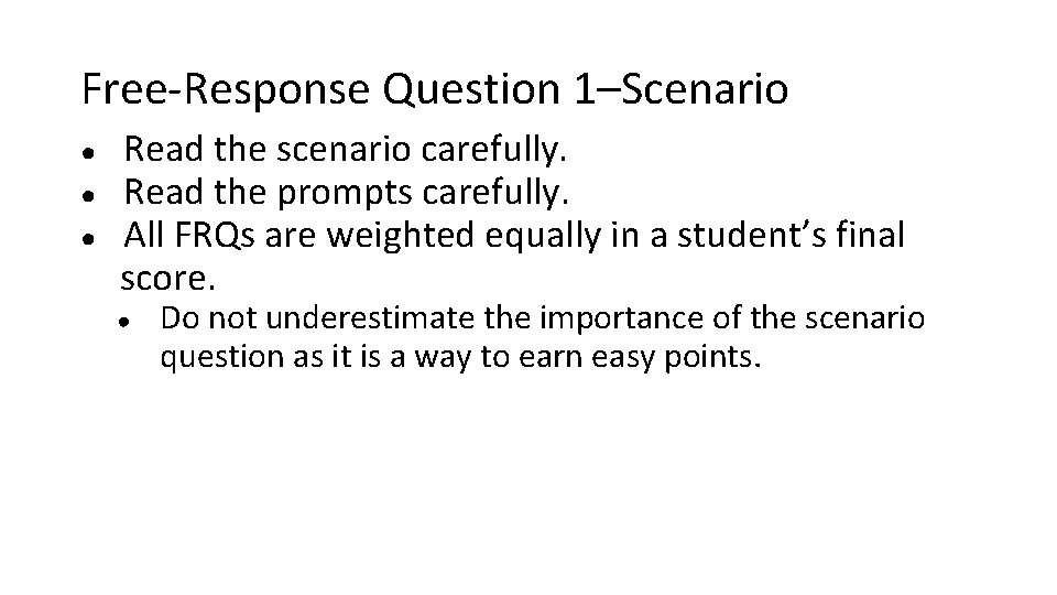 Free-Response Question 1–Scenario ● ● ● Read the scenario carefully. Read the prompts carefully.