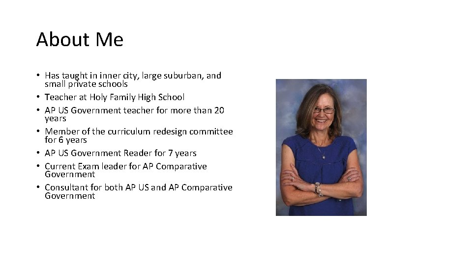 About Me • Has taught in inner city, large suburban, and small private schools