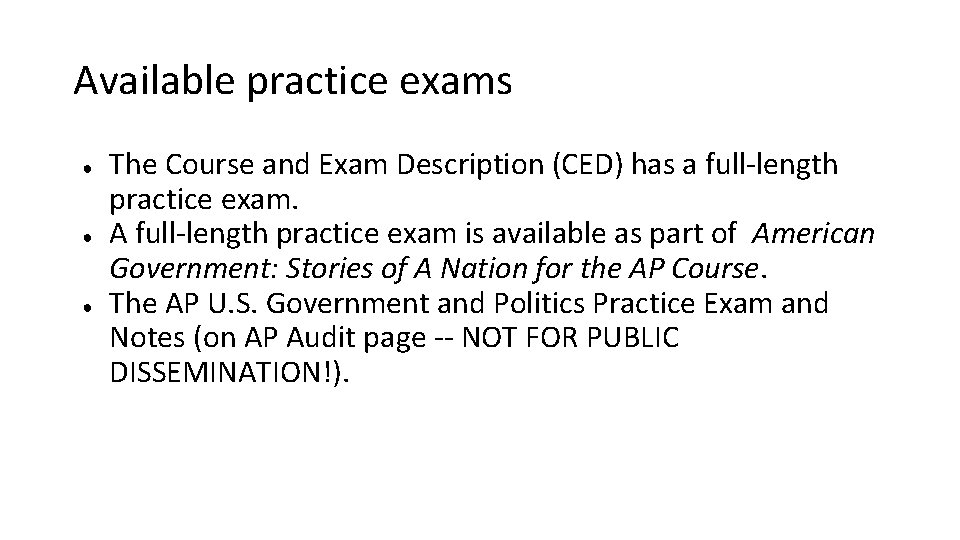 Available practice exams ● ● ● The Course and Exam Description (CED) has a