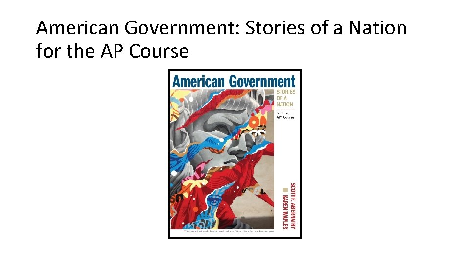 American Government: Stories of a Nation for the AP Course 