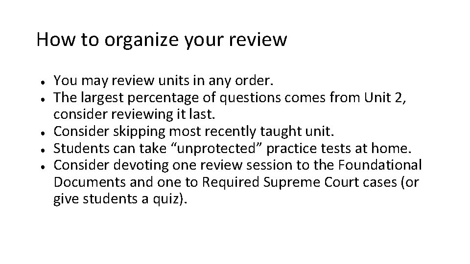 How to organize your review ● ● ● You may review units in any