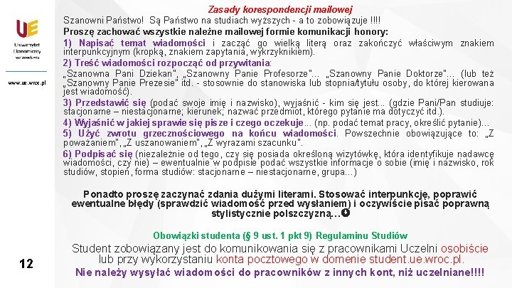 www. ue. wroc. pl 12 Zasady korespondencji mailowej Szanowni Państwo! Są Państwo na studiach