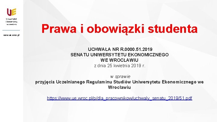 www. ue. wroc. pl 20 Prawa i obowiązki studenta UCHWAŁA NR R. 0000. 51.